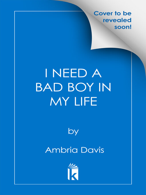 Title details for I Need a Bad Boy in My Life by Ambria Davis - Available